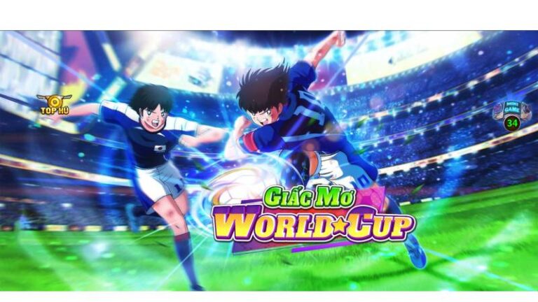 Bí Quyết Chơi Nổ Hũ Giấc Mơ World Cup Luôn Trúng